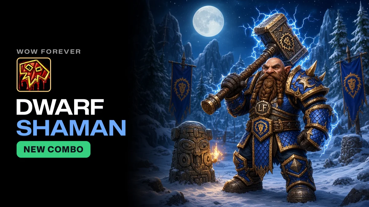 WoW Forever Dwarf Shaman Guide: Racials, Skyborne Alternative and the Route to 60